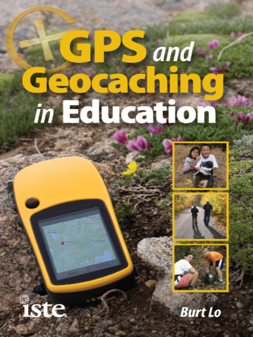 Title details for GPS and Geocaching in Education by Burt Lo - Available